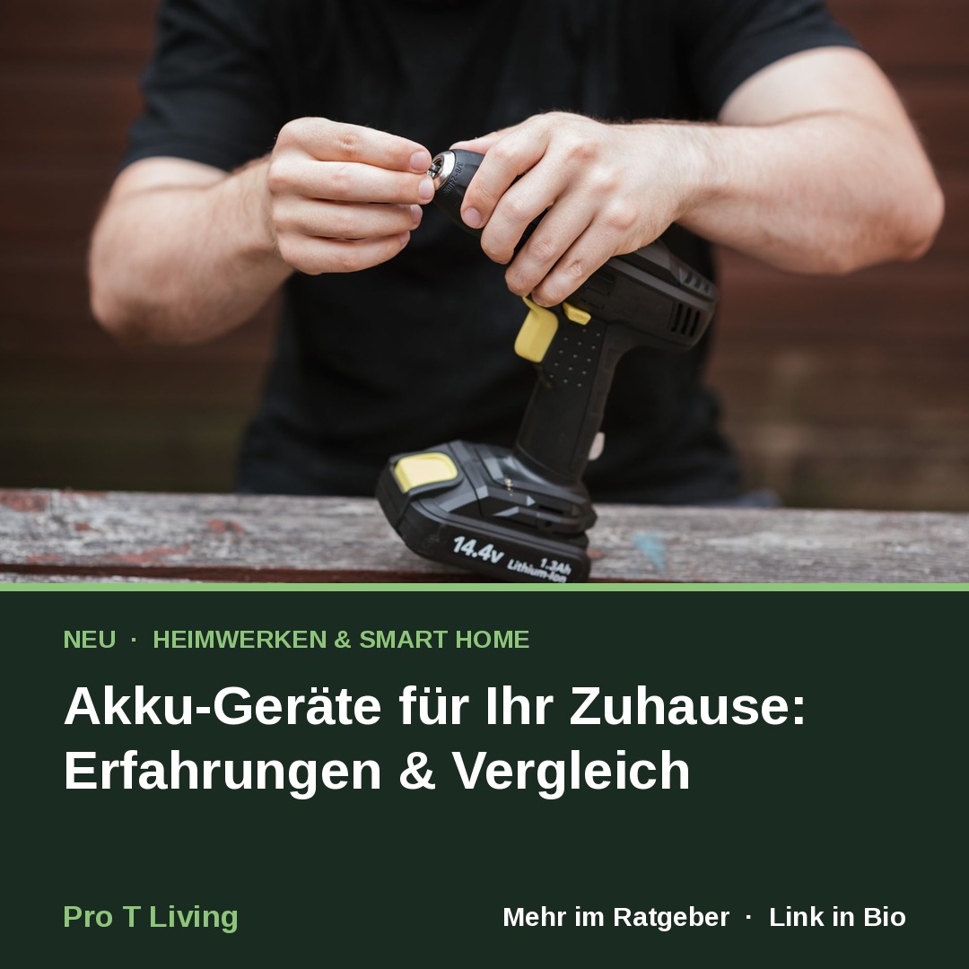 Akku-Geräte für Ihr Zuhause: Erfahrungen & Vergleich