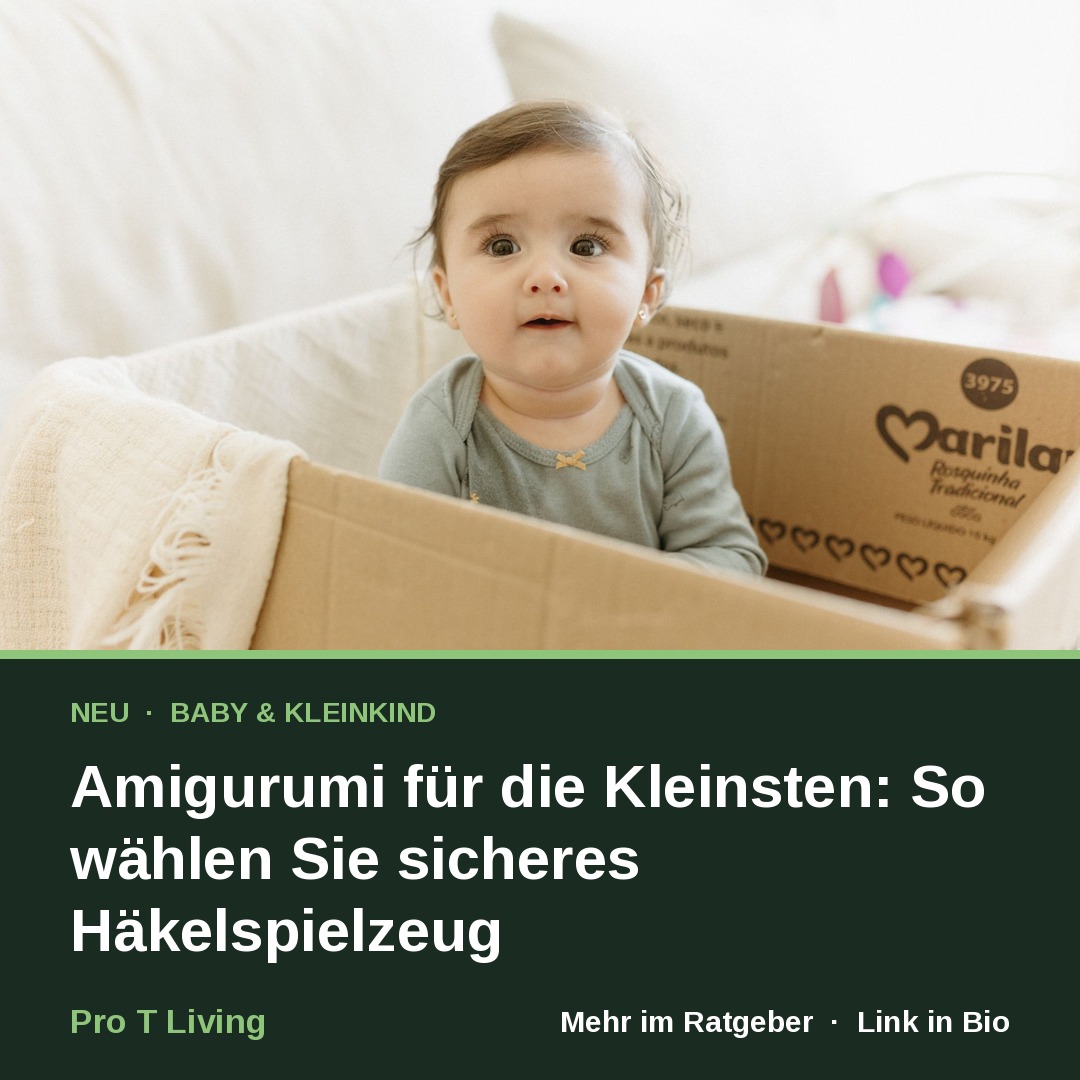 Amigurumi für die Kleinsten: So wählen Sie sicheres Häkelspielzeug