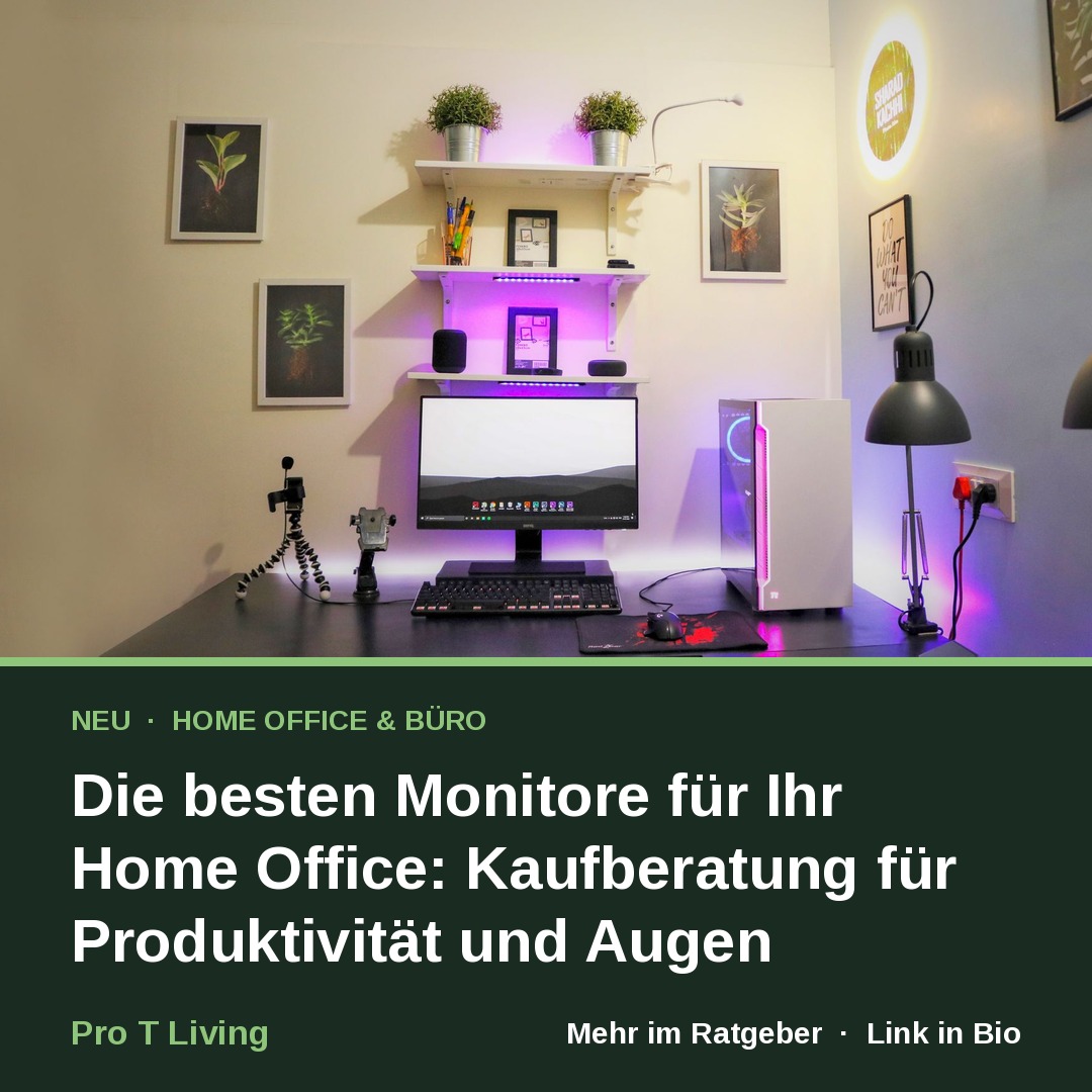 Die besten Monitore für Ihr Home Office: Kaufberatung für Produktivität und Augen
