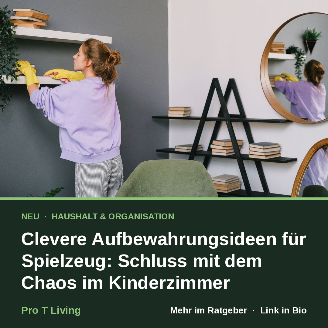 Clevere Aufbewahrungsideen für Spielzeug: Schluss mit dem Chaos im Kinderzimmer