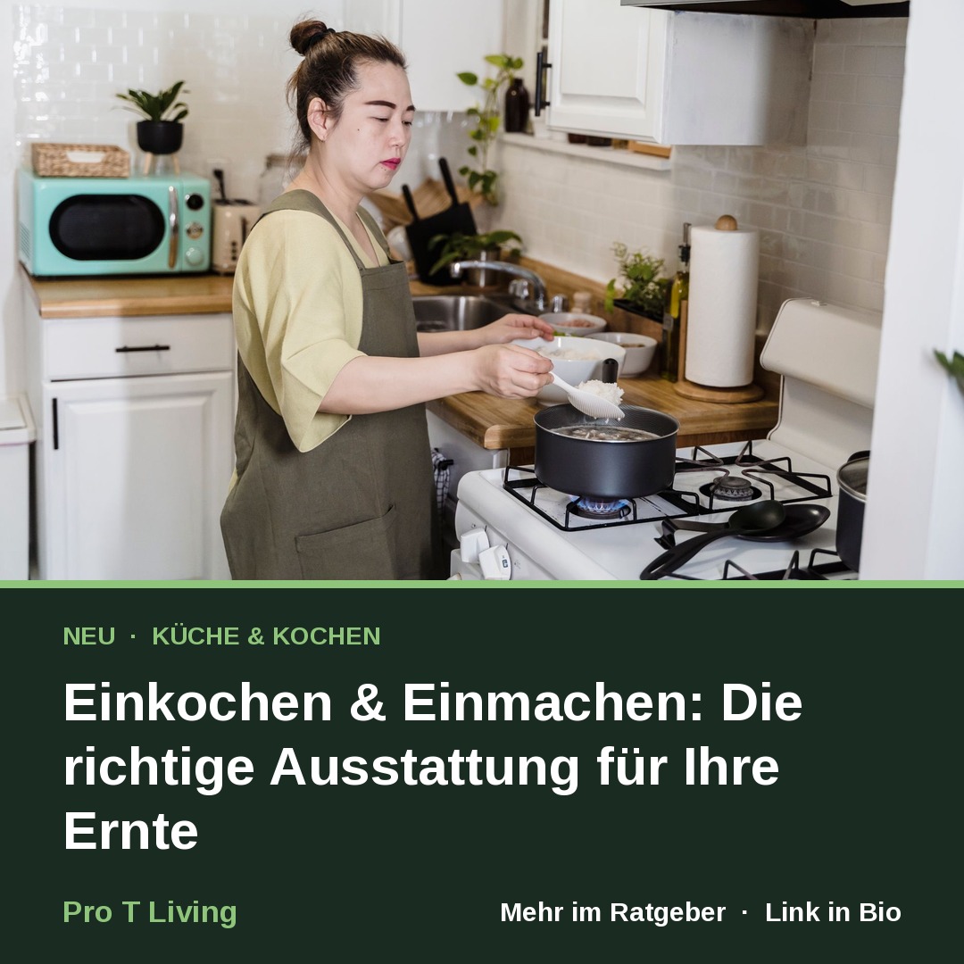 Einkochen & Einmachen: Die richtige Ausstattung für Ihre Ernte