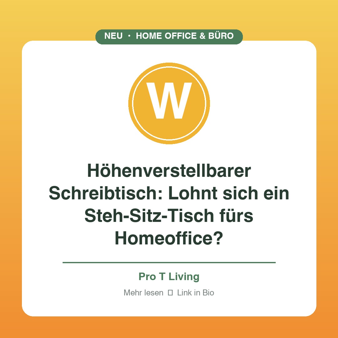 Höhenverstellbarer Schreibtisch: Lohnt sich ein Steh-Sitz-Tisch fürs Homeoffice?