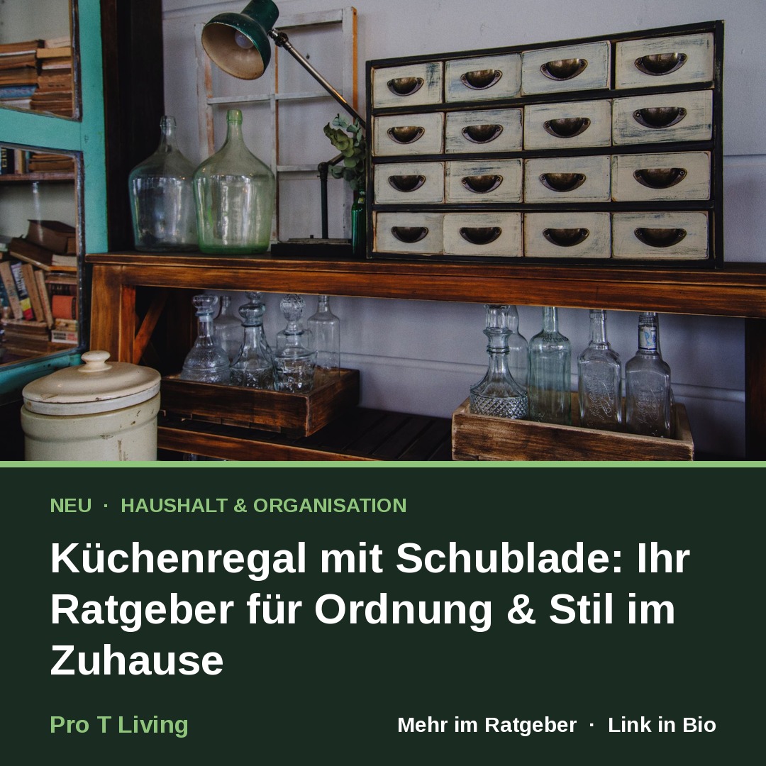 Küchenregal mit Schublade: Ihr Ratgeber für Ordnung & Stil im Zuhause