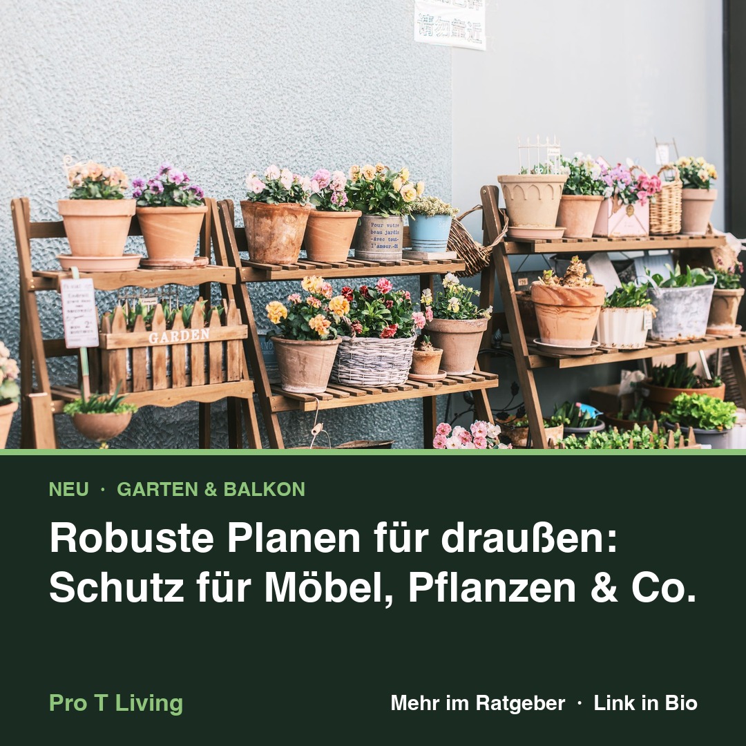 Robuste Planen für draußen: Schutz für Möbel, Pflanzen & Co.