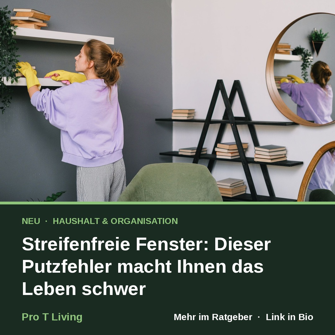 Streifenfreie Fenster: Dieser Putzfehler macht Ihnen das Leben schwer