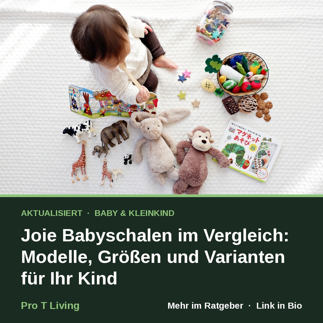 Joie Babyschalen im Vergleich: Modelle, Größen und Varianten für Ihr Kind