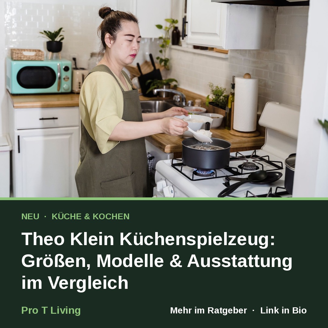 Theo Klein Küchenspielzeug: Größen, Modelle & Ausstattung im Vergleich