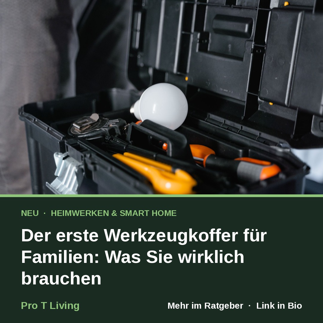 Der erste Werkzeugkoffer für Familien: Was Sie wirklich brauchen