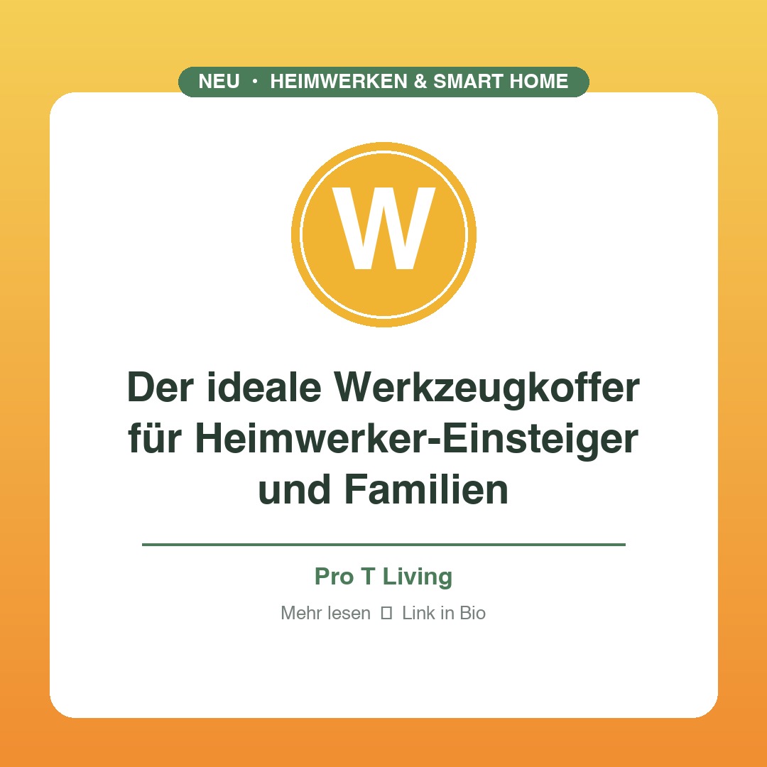 Der ideale Werkzeugkoffer für Heimwerker-Einsteiger und Familien